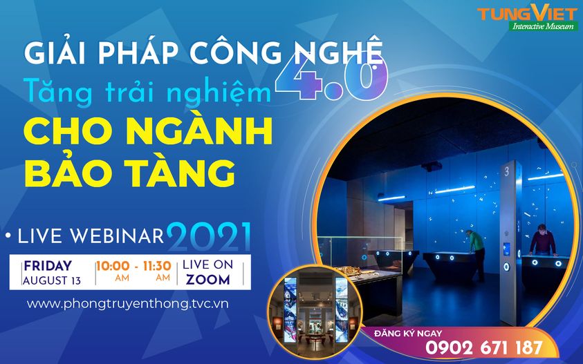 [WEBINAR 13/08] GIẢI PHÁP CÔNG NGHỆ TĂNG TRẢI NGHIỆM KHÁCH HÀNG CHO NGÀNH BẢO TÀNG